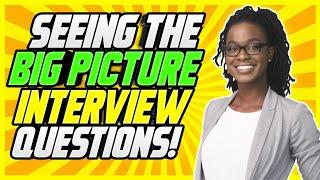 Civil Service (SEEING THE BIG PICTURE) Behaviour Interview Questions and ANSWERS!