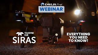 DSLRPros Webinar | Teledyne Flir SIRAS - Everything You Need to Know!