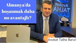 Almanya`da Boşanmak Daha mı Avantajlı?