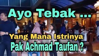 Danu..Main Games Bersama Istri nya Pak Taufan / Ayo Tebak...Yang Mana Istrinya Pak Ahmad Taufan ?