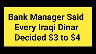 Bank Manager Aki Said Every Iraqi Dinar $3 to $4 Per Dinar Approximately | Frank26, MarkZ And Nader