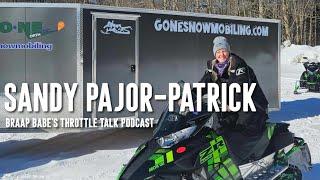 Stay on the path with Sandy Pajor-Patrick | Braap Babes Throttle Talk Podcast | Snowmobiles