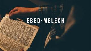 Who was Ebed-Melech?