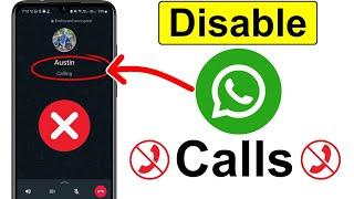 Disable WhatsApp Calls for All or Unknown Number in 2024 | WhatsApp Call Off