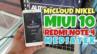 UNLOCK MICLOUD REDMI NOTE 4 MEDIATEK (NIKEL) MIUI 10 FREE WORK 100%