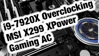 i9-7920X Overclocking on MSI X299 Xpower Gaming AC (en) Guide