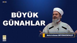 Abdurrahman Büyükkörükçü "Büyük Günahlar" #birliktedirilis #ders #islam #dinisohbet