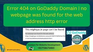 Error 404 on GoDaddy Domain | no webpage was found for the web address http error