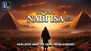 Kisah Nabi Isa Alaihissalam - Mengupas Rahasia Mukjizat Nabi Isa Yang Menakjubkan