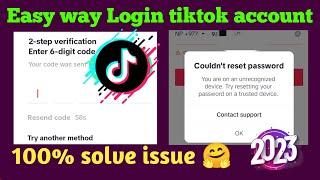 Couldn't reset password tiktok account | 2 step verification enter password | unrecognized device