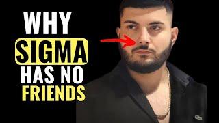 10 Reasons Why Sigma Males Have NO REAL Friends (The Bitter Truth)