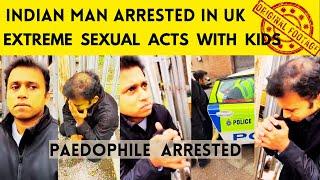 Indian Immigrant Jaishing Arrested In UK | He Accepts Having Extreme Sexual Acts With The Child