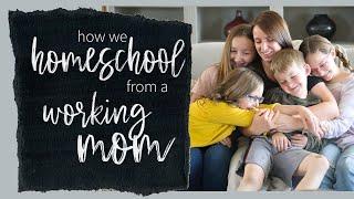 How we Homeschool: From a work-from-home mom