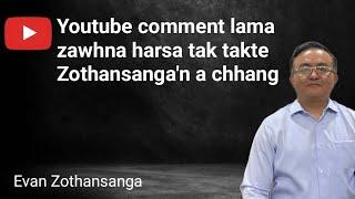 Youtube Zawhna leh Chhanna/Evan Zothansanga/Pathian Thutak/Mizo Sermon/Religious Education