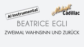 BEATRICE EGLI Zweimal Wahnsinn und zurück (AI Instrumental)