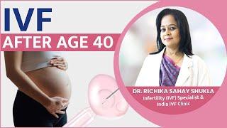 Fertility & IVF After Age 40 | What is the Maximum Age for IVF? IVF Success Tips for Women