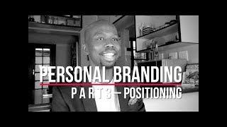 Personal Branding Part 3 - Positioning HD