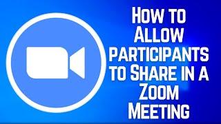 How to Allow participants to Share in a Zoom Meeting