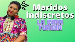 Los Maridos Indiscretos — La india Yuridia #Comedia