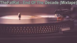 TheFatRat - End Of The Decade (Mixtape)