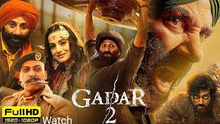 Gadar 2 Full Movie | Sunny Deol | New Bollywood Action Movies 2023 | Gadar Ek Prem Katha Full Movie