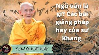 Ngũ uẩn là gì? Tổng hợp bài giảng pháp hay của HT Thích Giác Khang - Chia sẻ Phật Pháp