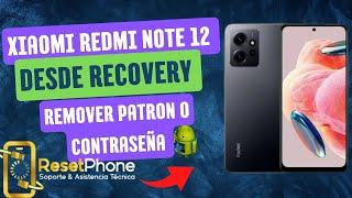 Como restablecer , dar un reset , remover el patrón de bloqueo a Xiaomi redmi note 12 desde recovery