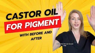 Castor oil for pigmentation - with a before and after.