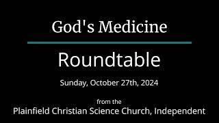 God's Medicine — Sunday, October 27th, 2024 Roundtable