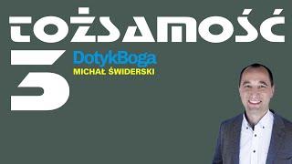 #DotykBoga - #Tożsamość odc. 3 - prowadzi Michał Świderski