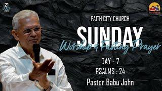 Faithcity Church - Sunday Service | Pr. Babu John | Psalms 24 | 21 July 2024