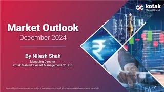 Market Outlook - December 2024 by Mr Nilesh Shah