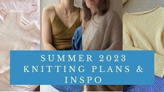 Knitting Plans & Inspo for SUMMER 2023️ | 7 patterns I MUST knit