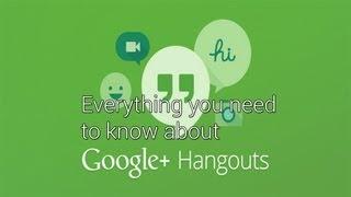 Google Hangouts - Everything You Need to Know!