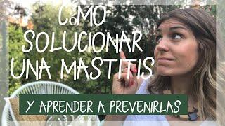 Cómo solucionar una mastitis y prevenirla | Lactancia materna