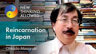 Reincarnation in Japan with Ohkado Masayuki