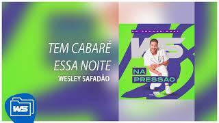 Wesley Safadão - Tem Cabaré Essa Noite [WS na Pressão: Junho 2022] - #RepertórioNovo