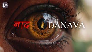 Naad | Danava | Indian Classical Psy Trance Fusion