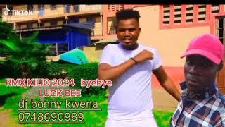 !!!! THE BEST KILIO 2024 BYEBYE  RMX BY DJ BONNY KWENA