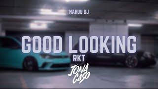 Good Looking RKT - Jona Caso Ft. @NahuuDj.