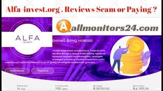 alfa-invest.org , Reviews Scam Or Paying ?