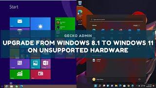 Upgrade From Windows 8.1 To Windows 11 On Unsupported Hardware