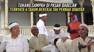 IDUP EFENDI - TUKANG SAMPAH DI PASAR BABELAN | TERNYATA EMPAT TAHUN BEKERJA TAK PERNAH DIBAYAR