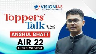 ️Toppers' Talk | Anshul Bhatt | AIR 22 | UPSC CSE 2023
