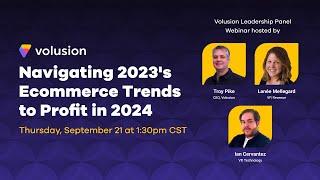 Navigating 2023's Ecommerce Trends to Profit in 2024 | Ecommerce Webinar