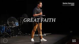 Friends of the Family: Great Faith | Julian Adams