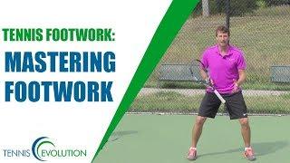 5 Steps To Master Your Footwork | TENNIS FOOTWORK