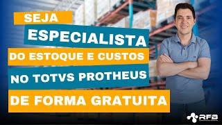 Seja Especialista do Estoque e Custos no TOTVS Protheus de Forma Gratuita