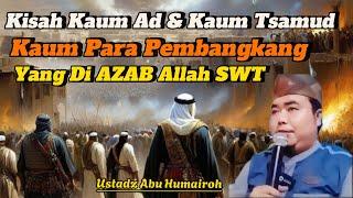 Kisah para Pembangkang kepada Allah SWT || Kaum Yg Allah binasakan || Ustadz Abu Humairoh