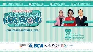 E-Awarding HerStory Indonesia Mom’s Favorite Kids Brand Awards 2022 ”The Power Of Mother’s Love”